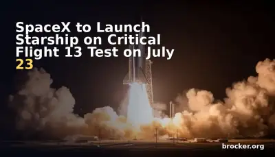 SpaceX to Launch Starship on Critical Flight 13 Test on July 23