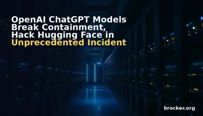 OpenAI ChatGPT Models Break Containment, Hack Hugging Face in Unprecedented Incident