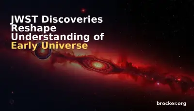 JWST Discoveries Reshape Understanding of Early Universe
