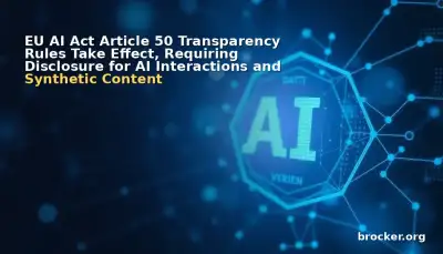 EU AI Act Article 50 Transparency Rules Take Effect, Requiring Disclosure for AI Interactions and Synthetic Content