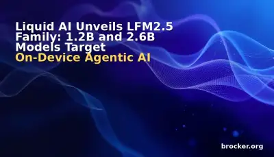 Liquid AI Unveils LFM2.5 Family: 1.2B and 2.6B Models Target On-Device Agentic AI